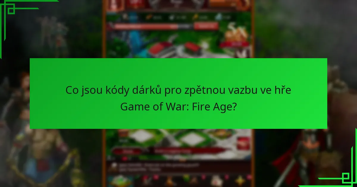 Jak mohou hráči uplatnit dárkové kódy ve hře Game of War: Fire Age?