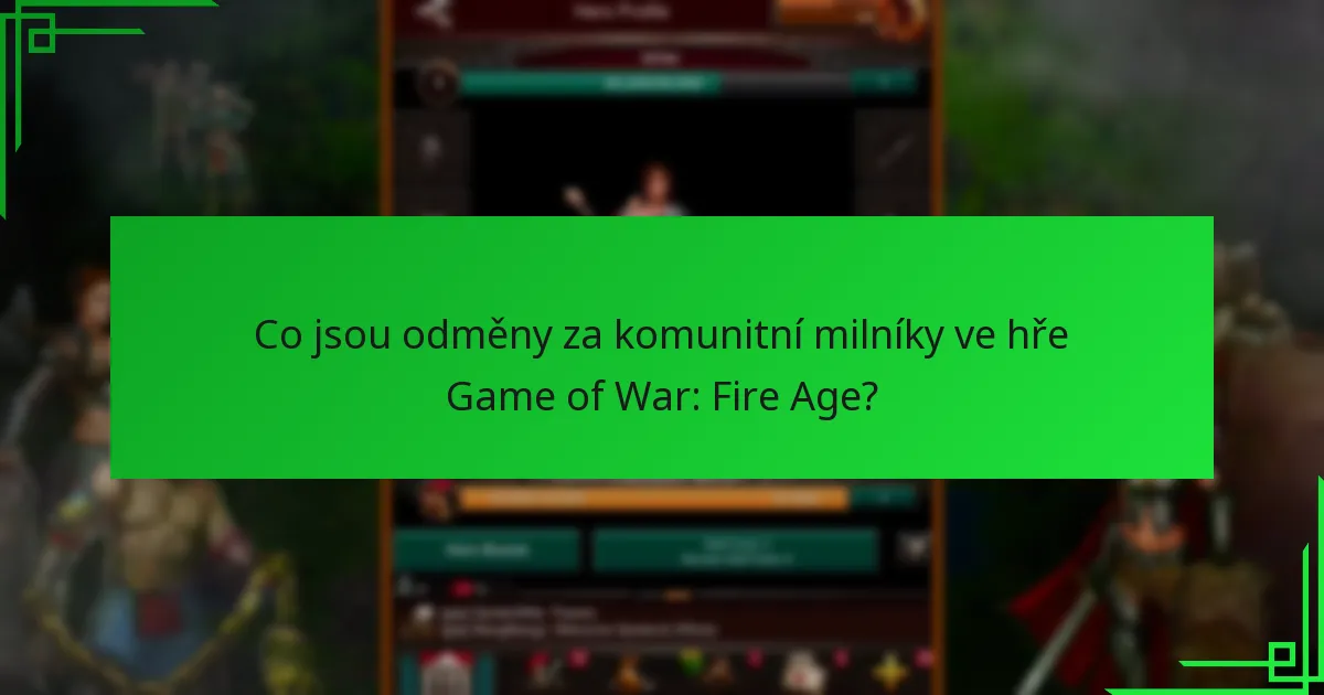 Jaké odměny mohou hráči získat prostřednictvím komunitních milníků?