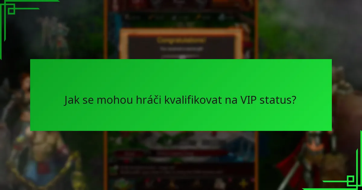 Jak se mohou hráči kvalifikovat na VIP status?
