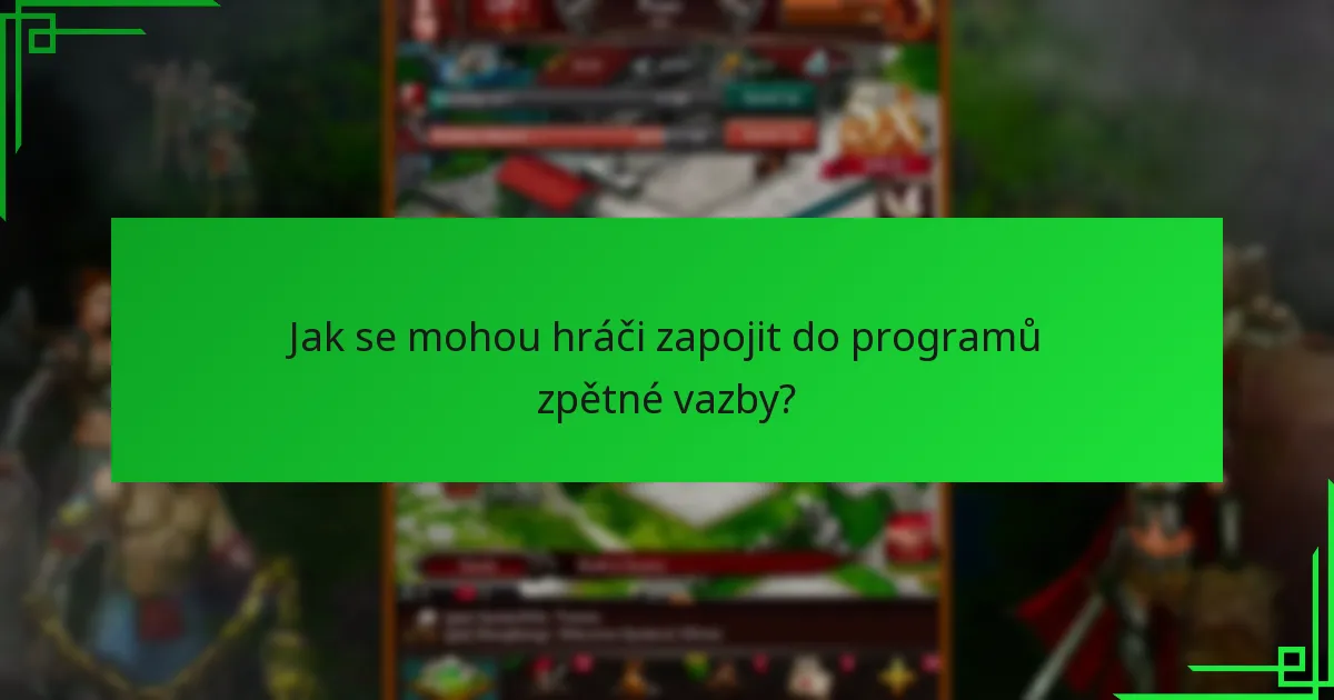 Jak se mohou hráči zapojit do programů zpětné vazby?