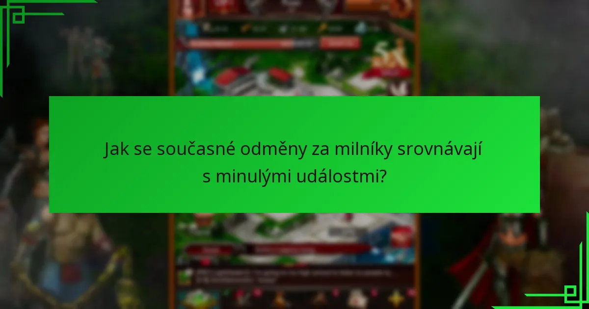 Jak se současné odměny za milníky srovnávají s minulými událostmi?