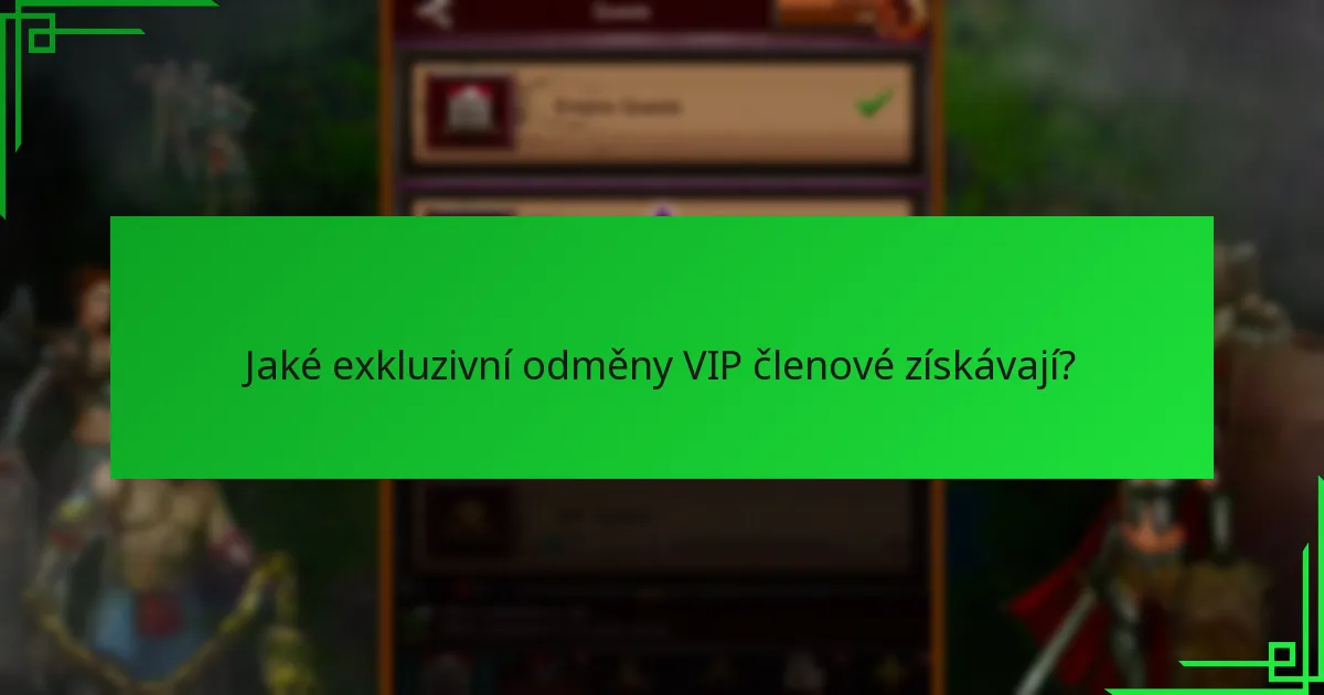 Jaké jsou výhody být VIP členem?