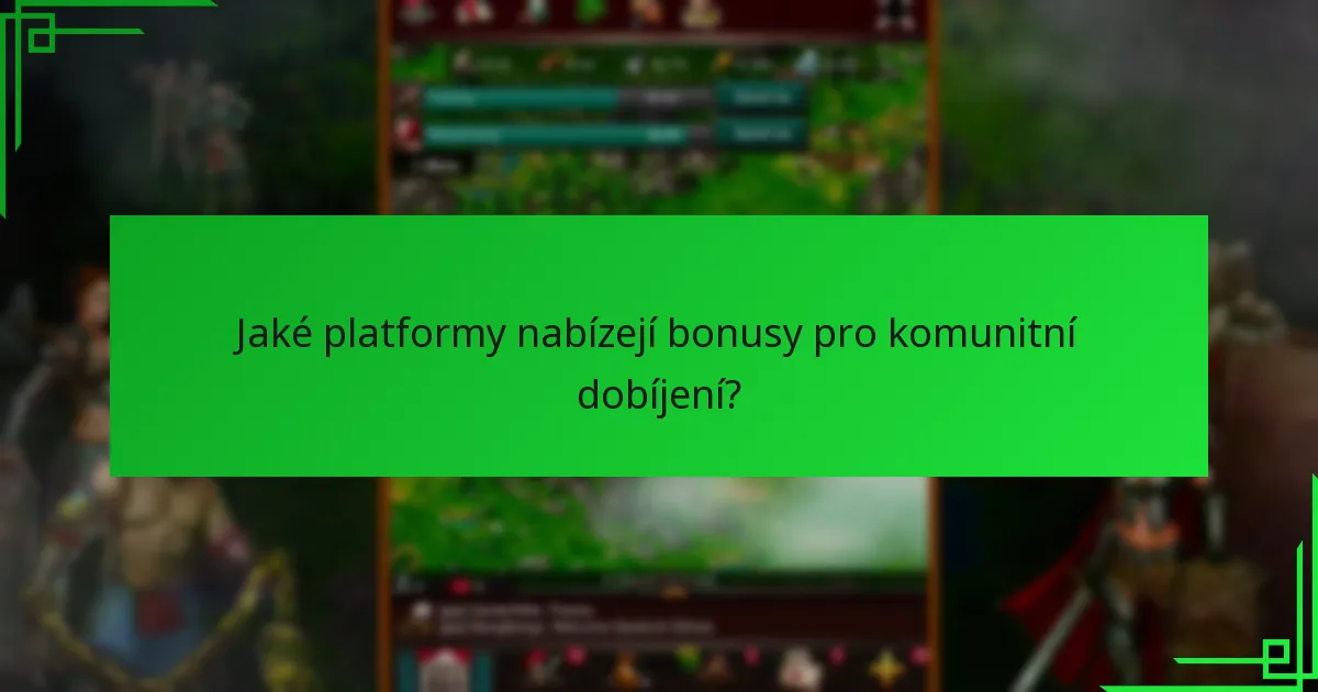 Jaké platformy nabízejí bonusy pro komunitní dobíjení?