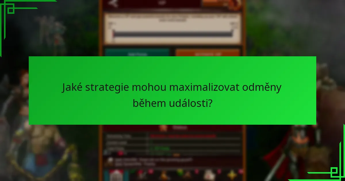 Jaké strategie mohou maximalizovat odměny během události?
